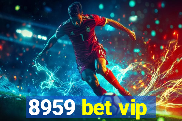 8959 bet vip